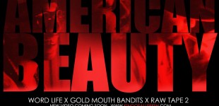 Word Life - American Beauty Flow Ft. Gold Mouth Bandits